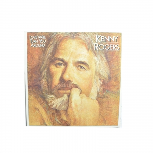 Kenny Rogers ‎– Love Will Turn You Around